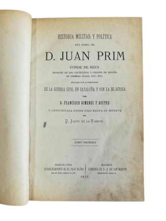Giménez y Guited, F.- MILITARY AND POLITICAL HISTORY OF HIS EXCELLENCY MR. JUAN PRIM