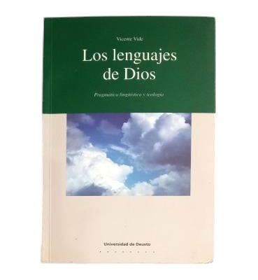 Vide, Vicente.- LOS LENGUAJES DE DIOS. PRAGMÁTICA LINGÜÍSTICA Y TEOLOGÍA