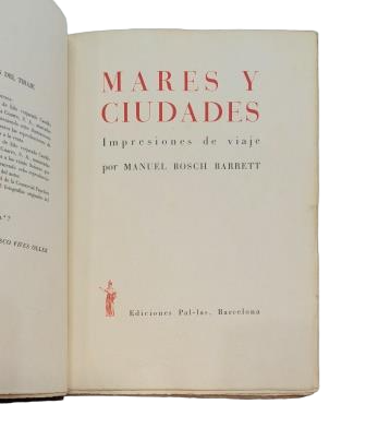 Bosch Barrett, Manuel.- MARES Y CIUDADES. IMPRESIONES DE VIAJE.
