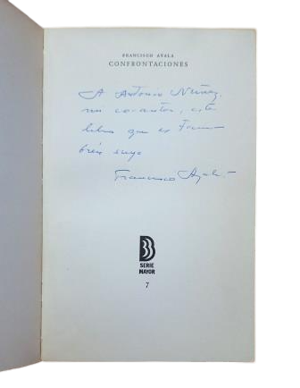 Ayala, Francisco.- CONFRONTACIONES (Dedicado)