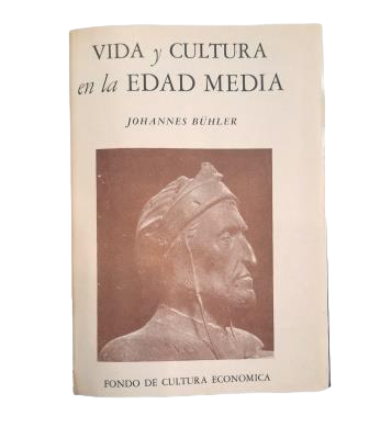 Bühler, J.- VIDA Y CULTURA EN LA EDAD MEDIA