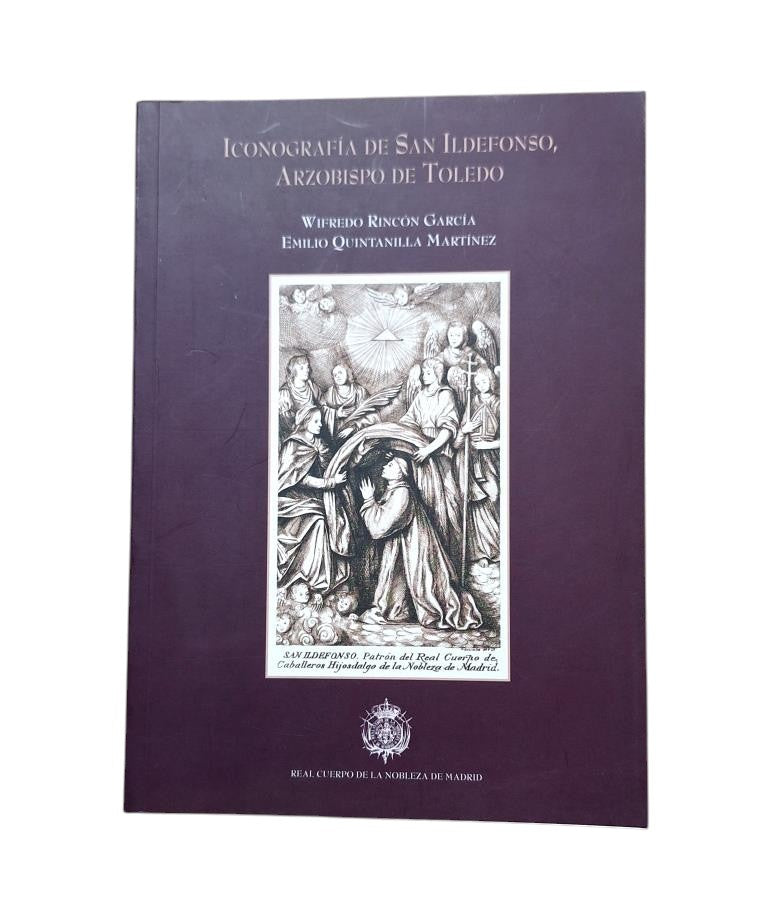 Rincón García, W. & Quintanilla Martínez, E.- ICONOGRAFÍA DE SAN ILDEFONSO, ARZOBISPO DE TOLEDO