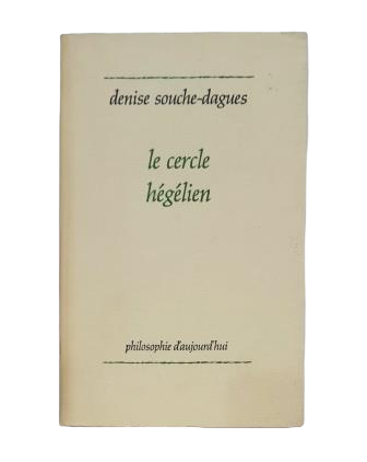 Souche-Dagues, Denise.- LE CERCLE HÉGÉLIEN