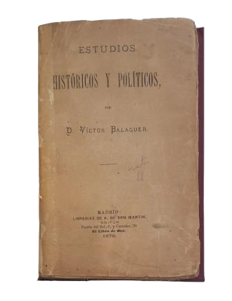 Balaguer, Víctor.- HISTORICAL AND POLITICAL STUDIES