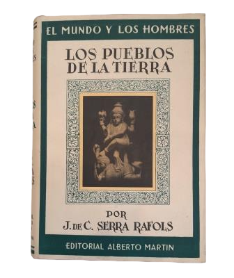 Serra Ráfols, José de C. - LOS PUEBLOS DE LA TIERRA. ESTUDIO ETNOGRÁFICO