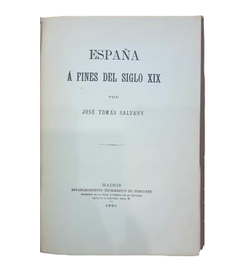 Tomás Salvany, José.- ESPAÑA A FINES DEL SIGLO XIX