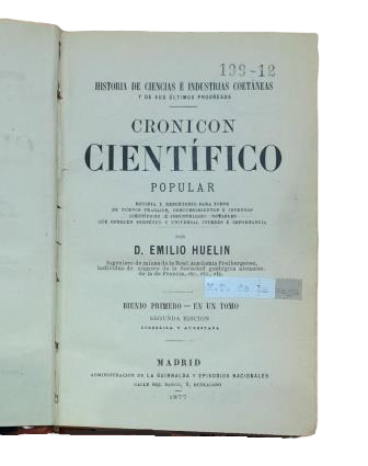 Huelin, Emilio.- CHRONIQUE SCIENTIFIQUE POPULAIRE (I-II-III)