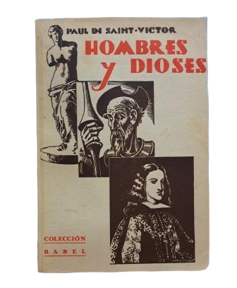 Saint-Victor, Paul de.- HOMBRES Y DIOSES. ESTUDIOS DE HISTORIA Y LITERATURA