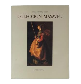 Pérez Sánchez, Alfonso E.- OBRAS MAESTRAS DE LA COLECCIÓN MASAVEU