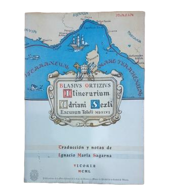 Ortiz, Blas (Blasius Ortizius).- ITINERARIUM ADRIANI SEXTI