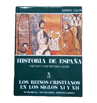 Various Authors - The Christian Kingdoms in the 11th and 12th Centuries. Economies, Societies, Institutions. History of Spain, Menéndez Pidal. Volume X, Part II