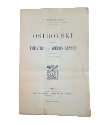 Patouillet, J.- OSTROVSKI ET SON THÉÂTRE DE MOEURS RUSSES
