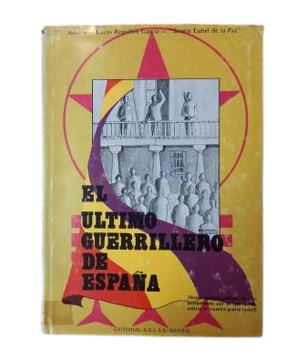 Reguilón García, Adolfo.- EL ÚLTIMO GUERRILLERO DE ESPAÑA