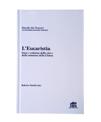Nardin, Roberto (Ed-).- L' EUCARISTIA FONTE E CULMINE DELLA VITA E DELLA MISSIONE DELLA CHIESA