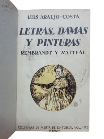 Araujo-Costa, Luis.- LETTERS, LADIES AND PAINTINGS (REMBRANDT AND WATTEAU)