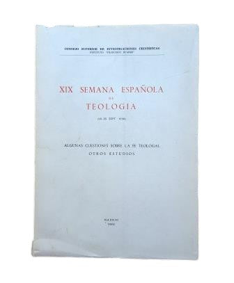 VV.AA.- XIX SEMANA ESPAÑOLA DE TEOLOGÍA (18-23 SEPT. 1959). ALGUNAS CUESTIONES SOBRE LA FE TEOLOGAL. OTROS ESTUDIOS