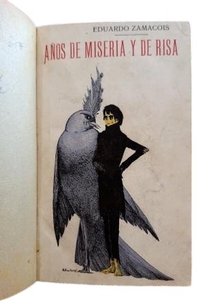 Zamacois, Eduardo.- YEARS OF MISERY AND LAUGHTER. SCENES FROM A LIFE IN WHICH THERE WERE ONLY TYPOGRAPHS