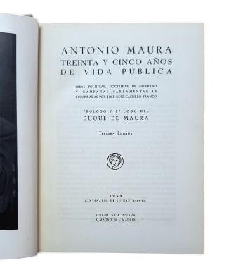 Maura, Duque de.- ANTONIO MAURA TREINTA Y CINCO AÑOS DE VIDA PÚBLICA