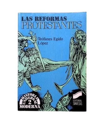 Egido López, Teófanes.- THE PROTESTANT REFORMS