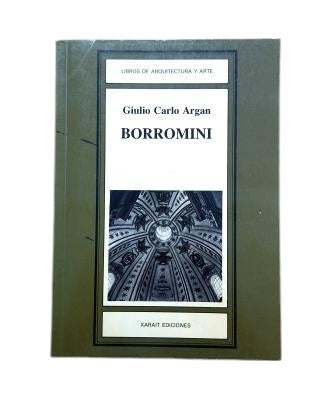Argan, Giulio Carlo.- BORROMINI