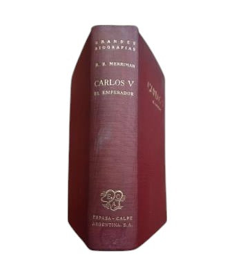 Bigelow Merriman, Roger. — CHARLES V L'EMPEREUR ET L'EMPIRE ESPAGNOL DANS L'ANCIEN ET LE NOUVEAU MONDE
