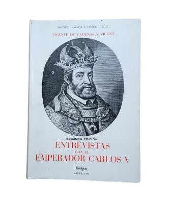 Cadenas y Vicent, Vicente.- ENTREVISTAS CON EL EMPERADOR CARLOS V