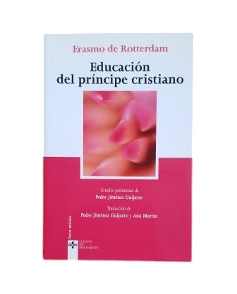 Rotterdam, Erasmo de.- EDUCACIÓN DEL PRÍNCIPE CRISTIANO