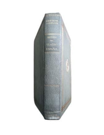 Díaz de Escovar, Narciso & Lasso de la Vega, Francisco de P.- HISTORY OF SPANISH THEATRE (VOLUME ONE) COMEDIANS-WRITERS-STAGE CURIOSITIES