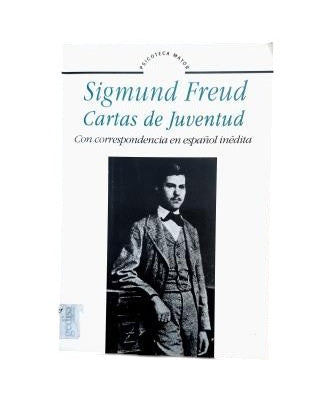 Freud, Sigmund.- CARTAS DE JUVENTUD (CON CORRESPONDENCIA INÉDITA EN ESPAÑOL)