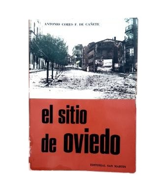 Cores F. de Cañete, Antonio.- EL SITIO DE OVIEDO