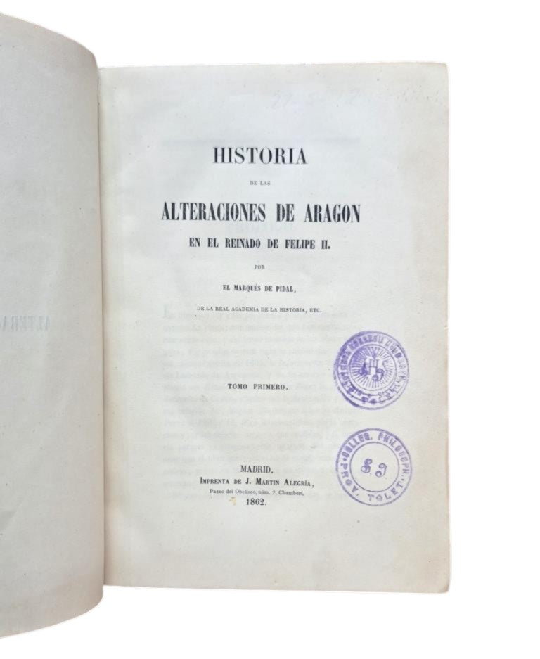 Marqués de Pidal.- HISTORIA DE LAS ALTERACIONES DE ARAGÓN EN EL REINADO DE FELIPE II (I - II - III)