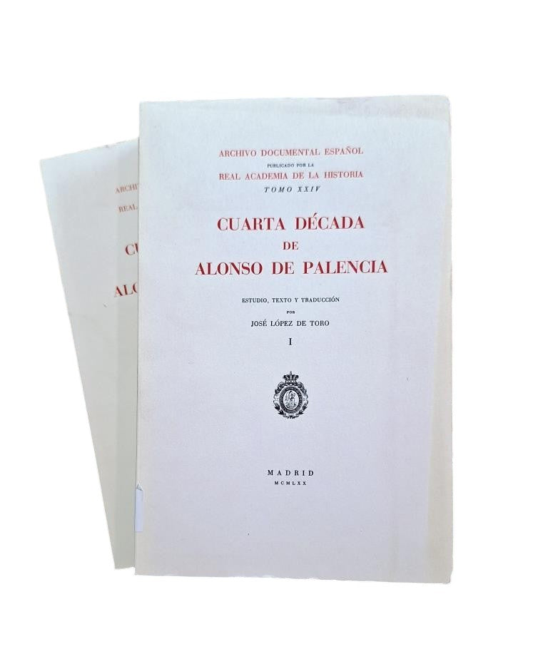 López de Toro, José (Estudio, texto y traducción de ).- CUARTA DÉCADA DE ALONSO DE PALENCIA (I-II)