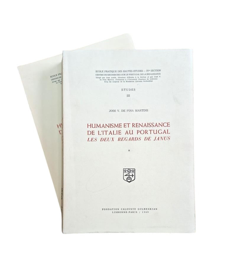 Pina Martins, J. V. de.- HUMANISME ET RENAISSANCE DE L'ITALIE AU PORTUGAL. LES DEUX REGARDS DE JANUS (I - II)