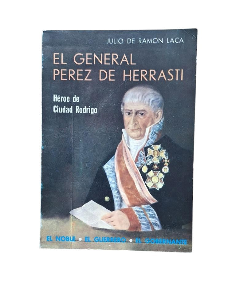 Ramón Laca, Julio de.- EL GENERAL PÉREZ DE HERRASTI, HÉROE DE CIUDAD RODRIGO (Dedicado)