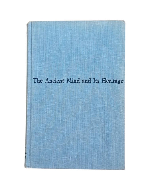 Suhr, Elmer G.- THE ANCIENT MIND AND ITS HERITAGE (VOL. I) EXPLORING THE PRIMITIVE EGYPTIAN AND MESOPOTAMIAN CULTURES