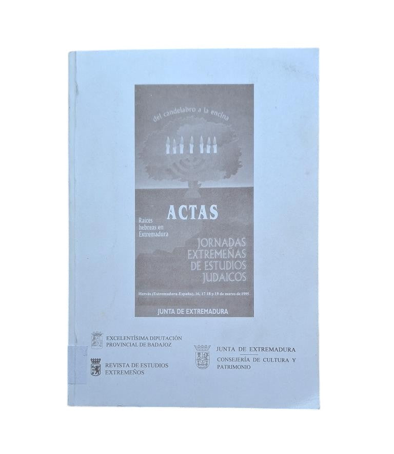 VV. AA.- JORNADAS EXTREMEÑAS DE ESTUDIOS JUDAICOS. RAÍCES HEBREAS EN EXTREMADURA