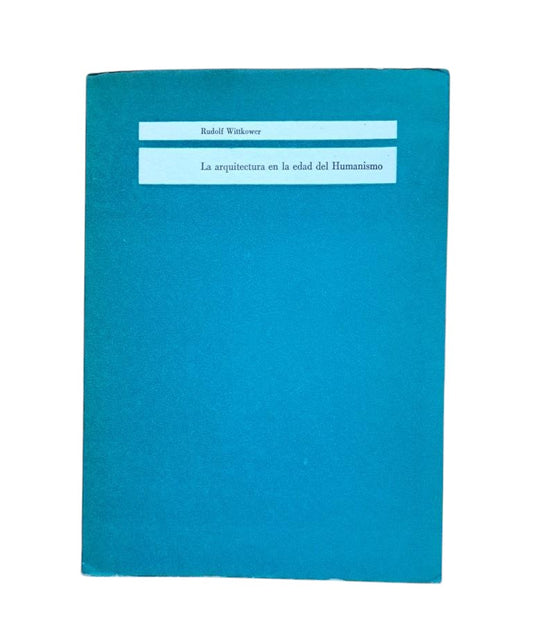 Wittkower, Rudolf.- ARCHITECTURE IN THE AGE OF HUMANISM