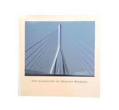 Aguiló, Miguel.- THE CHARACTER OF SPANISH BRIDGES