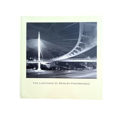 Aguiló, Miguel.- THE LIGHTNESS OF SPANISH FOOTBRIDGES