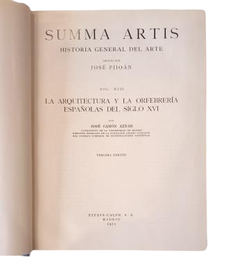 Camón Aznar, José.- SPANISH ARCHITECTURE AND GOLDSMITHING OF THE 16TH CENTURY. SUMMA ARTIS, VOL. XVII
