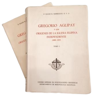 Rodríguez, P. Isacio R.- GREGORIO AGLIPAY Y LOS ORÍGENES DE LA IGLESIA FILIPINA INDEPENDIENTE (1898-1917) I - II