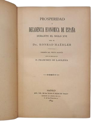 PROSPERITY AND DECLINE OF SPAIN DURING THE 16TH CENTURY - KONRAD HAËBLER
