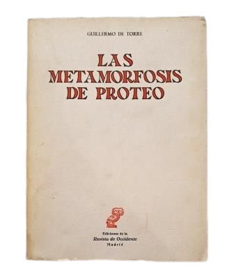 Torre, Guillermo de.- THE METAMORPHOSES OF PROTEUS