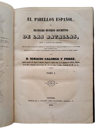 Calonge y Pérez, Ignacio.- THE SPANISH PAVILION OR DICTIONARY OF BATTLES (I - II - III)