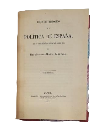Martínez de la Rosa, Francisco.- HISTORICAL SKETCH OF SPANISH POLITICS (I)