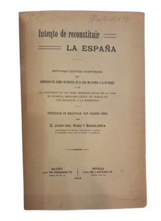 Nido y Segalerva, Juan del.- ATTEMPT TO RECONSTITUTE SPAIN