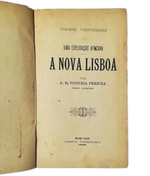 Victoria Pereira, A. E.- A NOVA LISBOA. UMA EXPLORAÇAO AFRICANA