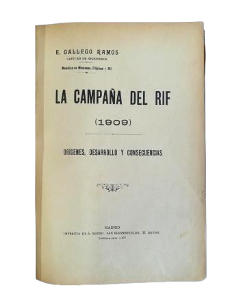 Gallego Ramos, E.- LA CAMPAÑA DEL RIF (1909) ORÍGENES, DESARROLLO Y CONSECUENCIAS