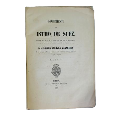 Segundo Montesino, Cipriano.- ROMPIMIENTO DEL ISTMO DE SUEZ