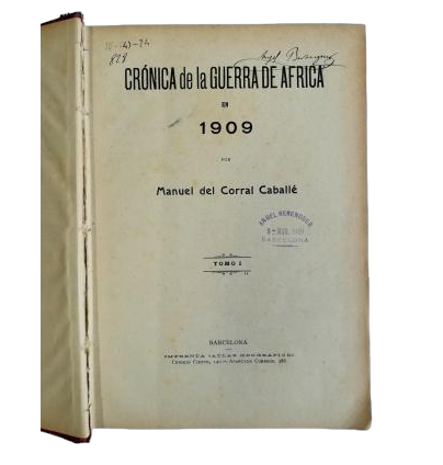Corral Caballé, Manuel de.- CRÓNICA DE LA GUERRA DE ÁFRICA EN 1909